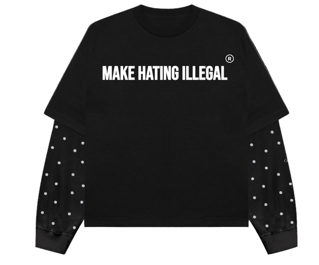 "MAKE HATING ILLEGAL" LONGSLEEVE TEE